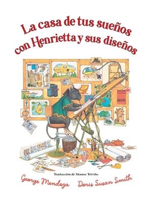 LA CASA DE TUS SUEÑOS CON HENRIETTA Y SUS DISEÑOS | 9788418900754 | MENDOZA, GEORGE | Galatea Llibres | Librería online de Reus, Tarragona | Comprar libros en catalán y castellano online