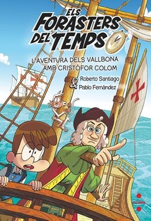 ELS FORASTERS DEL TEMPS 18 L'AVENTURA DELS VALLBONA AMB CRISTÒFOR COLOM | 9788466158183 | SANTIAGO, ROBERTO/FERNÁNDEZ BERROCAL, PABLO | Galatea Llibres | Librería online de Reus, Tarragona | Comprar libros en catalán y castellano online