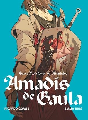 AMADÍS DE GAULA | 9788411827140 | GÓMEZ GIL, RICARDO/RODRÍGUEZ DE MONTALVO, GARCI | Galatea Llibres | Llibreria online de Reus, Tarragona | Comprar llibres en català i castellà online