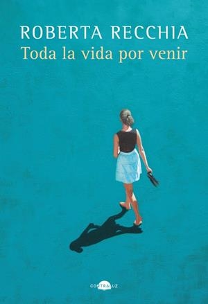 TODA LA VIDA POR VENIR | 9788419822222 | RECCHIA, ROBERTA | Galatea Llibres | Llibreria online de Reus, Tarragona | Comprar llibres en català i castellà online