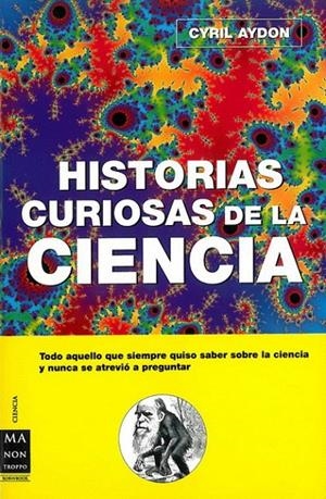 HISTORIAS CURIOSAS DE LA CIENCIA | 9788496222670 | AYDON, CYRIL | Galatea Llibres | Librería online de Reus, Tarragona | Comprar libros en catalán y castellano online