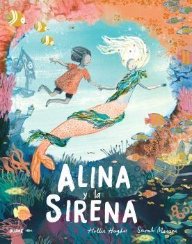 ALINA Y LA SIRENA | 9788410048683 | HUGHES, HOLLIE/MASSINI, SARAH | Galatea Llibres | Librería online de Reus, Tarragona | Comprar libros en catalán y castellano online