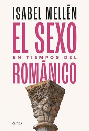 EL SEXO EN TIEMPOS DEL ROMÁNICO | 9788491996712 | MELLÉN, ISABEL | Galatea Llibres | Librería online de Reus, Tarragona | Comprar libros en catalán y castellano online