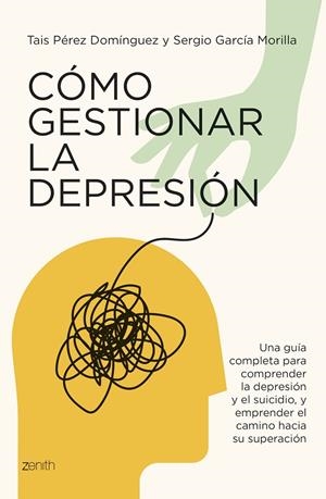 CÓMO GESTIONAR LA DEPRESIÓN | 9788408291084 | PÉREZ DOMÍNGUEZ, TAIS/GARCÍA MORILLA, SERGIO | Galatea Llibres | Llibreria online de Reus, Tarragona | Comprar llibres en català i castellà online