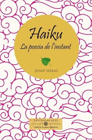 HAIKU, LA POESIA DE L'INSTANT | 9788410131521 | HERAS ALEDO, JOSEP | Galatea Llibres | Llibreria online de Reus, Tarragona | Comprar llibres en català i castellà online