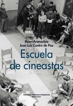 ESCUELA DE CINEASTAS | 9788437648033 | ARANZUBIA, ASIER/CASTRO DE PAZ, JOSÉ LUIS | Galatea Llibres | Llibreria online de Reus, Tarragona | Comprar llibres en català i castellà online