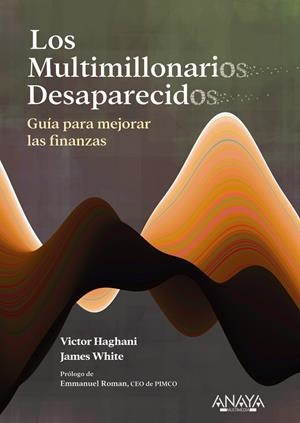LOS MULTIMILLONARIOS DESAPARECIDOS | 9788441550483 | HAGHANI, VICTOR/WHITE, JAMES | Galatea Llibres | Librería online de Reus, Tarragona | Comprar libros en catalán y castellano online