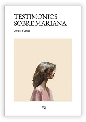TESTIMONIOS SOBRE MARIANA | 9788412899009 | GARRO, ELENA | Galatea Llibres | Llibreria online de Reus, Tarragona | Comprar llibres en català i castellà online