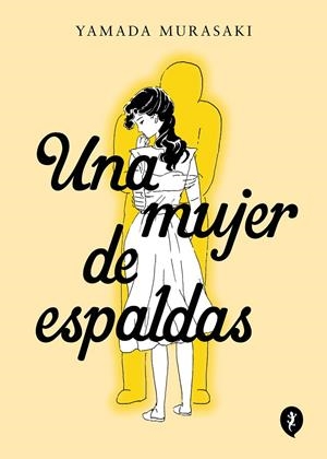 UNA MUJER DE ESPALDAS | 9788419409409 | MURASAKI, YAMADA | Galatea Llibres | Llibreria online de Reus, Tarragona | Comprar llibres en català i castellà online