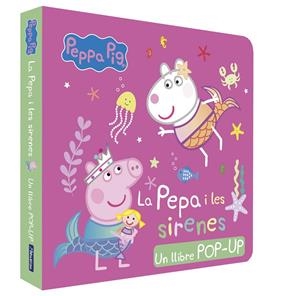 PEPPA PIG. LLIBRE POP-UP - LA PEPA I LES SIRENES | 9788448868727 | Galatea Llibres | Librería online de Reus, Tarragona | Comprar libros en catalán y castellano online