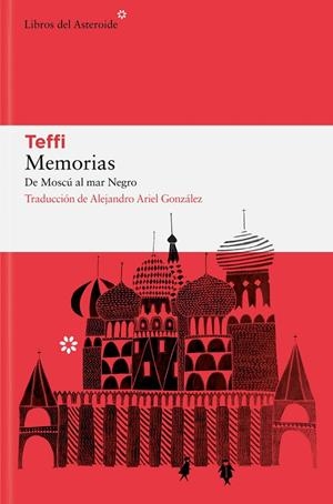 MEMORIAS. DE MOSCÚ AL MAR NEGRO | 9788410178236 | TEFFI | Galatea Llibres | Llibreria online de Reus, Tarragona | Comprar llibres en català i castellà online