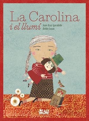 LA CAROLINA I EL LLUMÍ | 9788419684240 | IGERABIDE SARASOLA, JUAN KRUZ | Galatea Llibres | Librería online de Reus, Tarragona | Comprar libros en catalán y castellano online