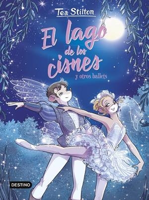 EL LAGO DE LOS CISNES Y OTROS BALLETS. TEA STILTON | 9788408294054 | Galatea Llibres | Librería online de Reus, Tarragona | Comprar libros en catalán y castellano online