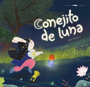 CONEJITO DE LUNA | 9788412804195 | YOUNG AH, CHOI | Galatea Llibres | Librería online de Reus, Tarragona | Comprar libros en catalán y castellano online