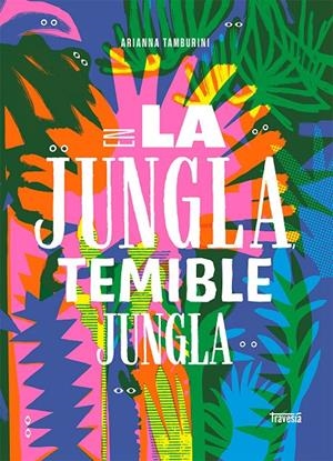 EN LA JUNGLA TEMIBLE JUNGLA | 9786075579283 | TAMBURINI, ADRIANA | Galatea Llibres | Librería online de Reus, Tarragona | Comprar libros en catalán y castellano online