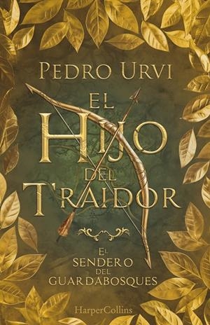 EL HIJO DEL TRAIDOR (EL SENDERO DEL GUARDABOSQUES, LIBRO 1) (EDICIÓN DE COLECCIO | 9788410641365 | URVI, PEDRO | Galatea Llibres | Librería online de Reus, Tarragona | Comprar libros en catalán y castellano online