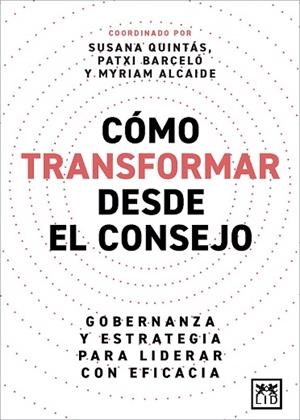 CÓMO TRANSFORMAR DESDE EL CONSEJO | 9788410221291 | QUINTÁS, SUSANA/BARCELÓ, PATXI/ALCAIDE, MYRIAM | Galatea Llibres | Librería online de Reus, Tarragona | Comprar libros en catalán y castellano online