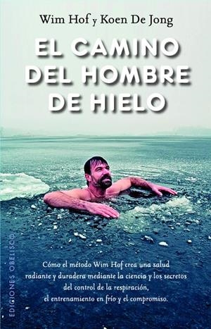 EL CAMINO DEL HOMBRE DE HIELO | 9788411721639 | HOF, WIM/DE JONG, KOEN | Galatea Llibres | Librería online de Reus, Tarragona | Comprar libros en catalán y castellano online