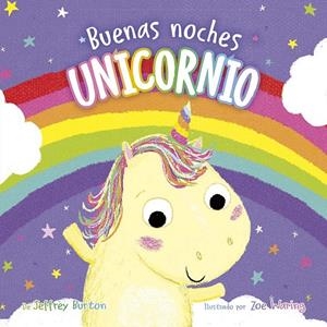 BUENAS NOCHES, UNICORNIO | 9788491457411 | BURTON, JEFFREY | Galatea Llibres | Llibreria online de Reus, Tarragona | Comprar llibres en català i castellà online