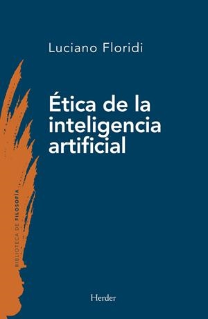 ÉTICA DE LA INTELIGENCIA ARTIFICIAL | 9788425450655 | FLORIDI, LUCIANO | Galatea Llibres | Llibreria online de Reus, Tarragona | Comprar llibres en català i castellà online