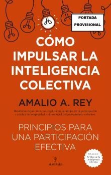CÓMO IMPULSAR LA INTELIGENCIA COLECTIVA | 9788410523791 | REY, AMALIO A. | Galatea Llibres | Librería online de Reus, Tarragona | Comprar libros en catalán y castellano online