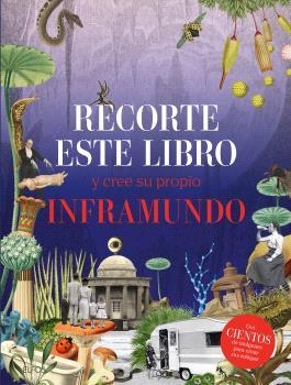 RECORTE ESTE LIBRO Y CREE SU PROPIO INFRAMUNDO | 9788410268289 | Galatea Llibres | Llibreria online de Reus, Tarragona | Comprar llibres en català i castellà online