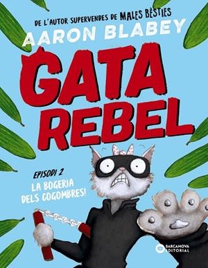 GATA REBEL 2. LA BOGERIA DELS COGOMBRES! | 9788448963026 | BLABEY, AARON | Galatea Llibres | Librería online de Reus, Tarragona | Comprar libros en catalán y castellano online
