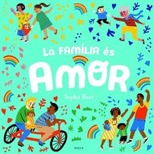LA FAMÍLIA ÉS AMOR | 9788447943166 | BEER, SOPHIE | Galatea Llibres | Llibreria online de Reus, Tarragona | Comprar llibres en català i castellà online