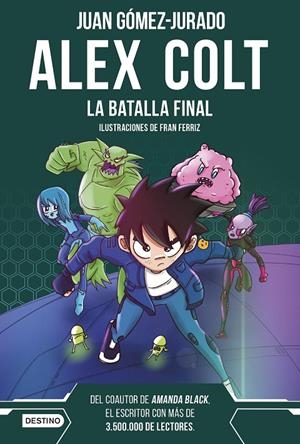 ALEX COLT 7. LA BATALLA FINAL | 9788408288411 | GÓMEZ-JURADO, JUAN | Galatea Llibres | Librería online de Reus, Tarragona | Comprar libros en catalán y castellano online