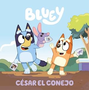 BLUEY. UN CUENTO - CÉSAR EL CONEJO  | 9788448869083 | Galatea Llibres | Librería online de Reus, Tarragona | Comprar libros en catalán y castellano online
