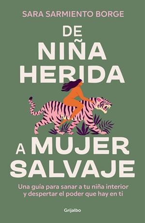 DE NIÑA HERIDA A MUJER SALVAJE | 9788425366604 | SARMIENTO BORGE, SARA | Galatea Llibres | Llibreria online de Reus, Tarragona | Comprar llibres en català i castellà online