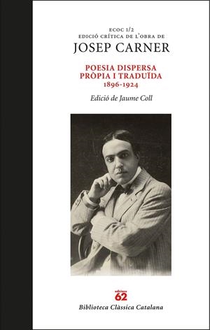 POESIA DISPERSA PRÒPIA I TRADUÏDA 1896-1924 | 9788429778694 | CARNER, JOSEP | Galatea Llibres | Librería online de Reus, Tarragona | Comprar libros en catalán y castellano online
