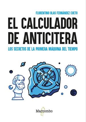EL CALCULADOR DE ANTICITERA | 9788426737922 | FERNÁNDEZ CUETO, FLORENTINO BLAS | Galatea Llibres | Librería online de Reus, Tarragona | Comprar libros en catalán y castellano online