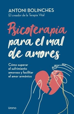 PSICOTERAPIA PARA EL MAL DE AMORES | 9788418714610 | BOLINCHES, ANTONI | Galatea Llibres | Llibreria online de Reus, Tarragona | Comprar llibres en català i castellà online