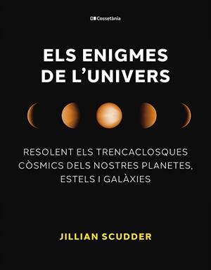 ELS ENIGMES DE L'UNIVERS | 9788413563794 | SCUDDER, JILLIAN | Galatea Llibres | Llibreria online de Reus, Tarragona | Comprar llibres en català i castellà online