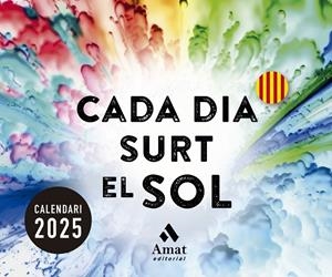 CALENDARI DE TAULA CADA DIA SURT EL SOL 2025 | 9788419870728 | AMAT EDITORIAL | Galatea Llibres | Llibreria online de Reus, Tarragona | Comprar llibres en català i castellà online