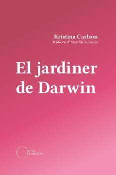 EL JARDINER DE DARWIN | 9788412765533 | CARLSON, KRISTINA | Galatea Llibres | Llibreria online de Reus, Tarragona | Comprar llibres en català i castellà online