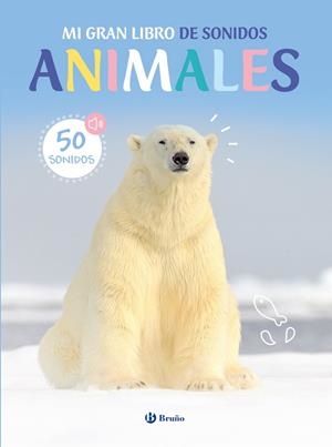 MI GRAN LIBRO DE SONIDOS. ANIMALES | 9788469643099 | VV. AA. | Galatea Llibres | Llibreria online de Reus, Tarragona | Comprar llibres en català i castellà online