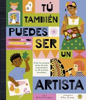 TÚ TAMBIÉN PUEDES SER UN ARTISTA | 9788419262479 | MILLINGTON, RUTH | Galatea Llibres | Librería online de Reus, Tarragona | Comprar libros en catalán y castellano online