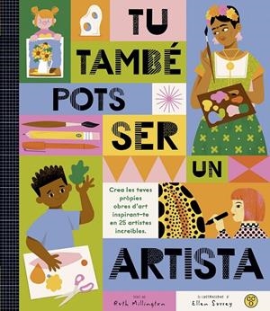 TÚ TAMBÉ POTS SER UN ARTISTA | 9788419262486 | MILLINGTON, RUTH | Galatea Llibres | Librería online de Reus, Tarragona | Comprar libros en catalán y castellano online
