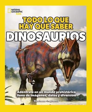 TODO LO QUE HAY QUE SABER - DINOSAURIOS | 9788482988733 | HOENA, BLAKE | Galatea Llibres | Llibreria online de Reus, Tarragona | Comprar llibres en català i castellà online