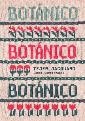 BOTÁNICO. TEJER JACQUARD | 9788425235726 | GARDIAZABAL, JANDI | Galatea Llibres | Llibreria online de Reus, Tarragona | Comprar llibres en català i castellà online