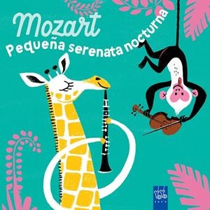 MOZART. PEQUEÑA SERENATA NOCTURNA | 9788408285922 | YOYO | Galatea Llibres | Librería online de Reus, Tarragona | Comprar libros en catalán y castellano online