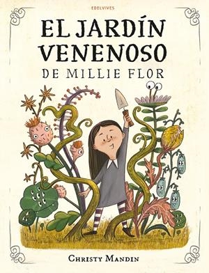 EL JARDÍN VENENOSO DE MILLIE FLOR | 9788414061374 | MANDIN, CHRISTY | Galatea Llibres | Librería online de Reus, Tarragona | Comprar libros en catalán y castellano online