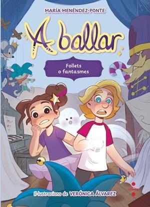 A BALLAR 2. FOLLETS O FANTASMES | 9788466158206 | MENÉNDEZ-PONTE, MARÍA | Galatea Llibres | Llibreria online de Reus, Tarragona | Comprar llibres en català i castellà online