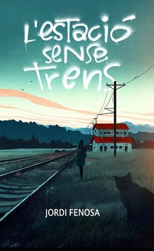L'ESTACIÓ SENSE TRENS | 9788466158053 | FENOSA, JORDI | Galatea Llibres | Llibreria online de Reus, Tarragona | Comprar llibres en català i castellà online