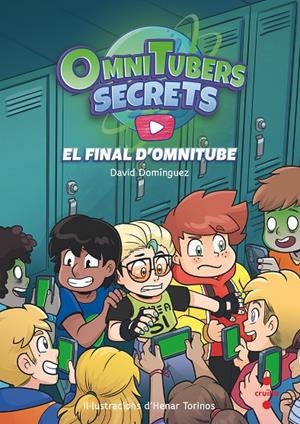 OMNITUBERS SECRETS 4: EL FINAL D'OMNITUBE | 9788466158060 | DOMÍNGUEZ, DAVID | Galatea Llibres | Librería online de Reus, Tarragona | Comprar libros en catalán y castellano online