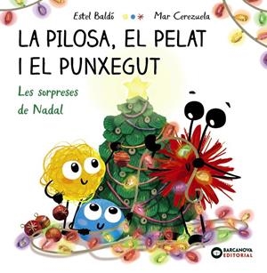 LA PILOSA, EL PELAT I EL PUNXEGUT. LES SORPRESES DE NADAL | 9788448963101 | BALDÓ, ESTEL | Galatea Llibres | Librería online de Reus, Tarragona | Comprar libros en catalán y castellano online