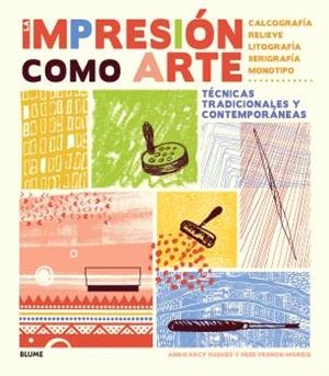 IMPRESIÓN COMO ARTE (2024) | 9788410268203 | D?ARCY HUGHES, ANN/VERNON-MORRIS, HEBE | Galatea Llibres | Librería online de Reus, Tarragona | Comprar libros en catalán y castellano online