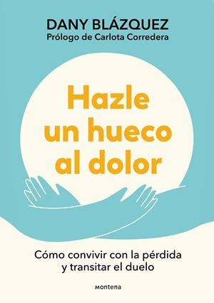HAZLE UN HUECO AL DOLOR | 9788410298019 | BLÁZQUEZ, DANY | Galatea Llibres | Llibreria online de Reus, Tarragona | Comprar llibres en català i castellà online